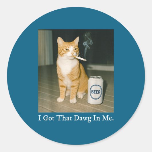 I Got That Dawg In Me Funny Cigarette Cat Smoking Ronde Sticker (Voorkant)