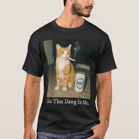 I Got That Dawg In Me Funny Cigarette Cat Smoking  T-shirt (Voorkant)