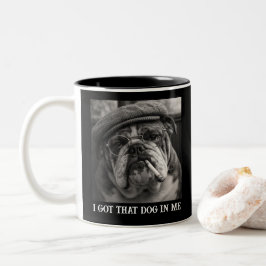I Got That Dog In Me Custom Funny Dog Picture Gift Tweekleurige Koffiemok