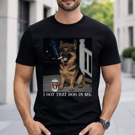 I Got That Dog In Me, Funny German Shepherd Meme T-shirt