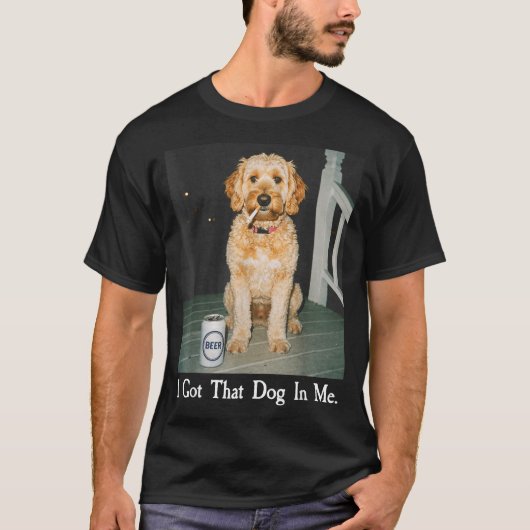 I Got That Dog In Me Funny Golden Doodle Smoking B T-shirt (Voorkant)