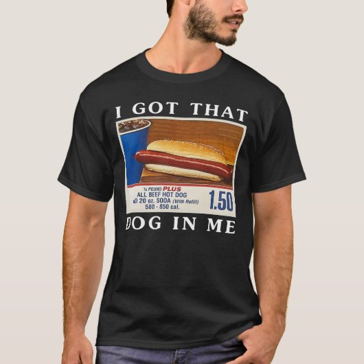 I Got That Dog In Me, Funny Hot Dog Combo T-shirt (Voorkant)