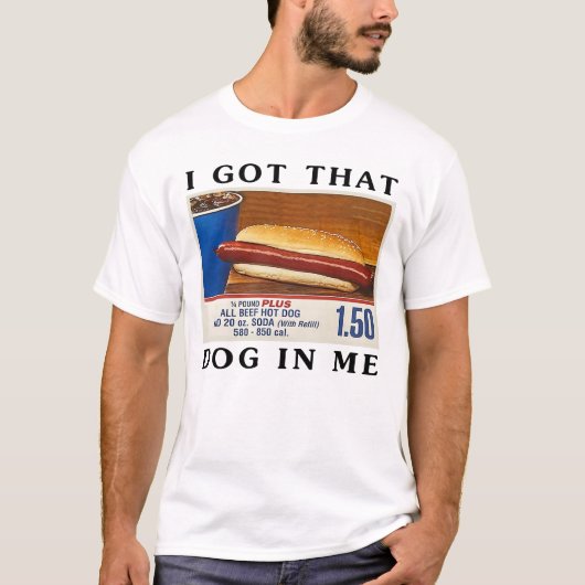 I Got That Dog In Me, Funny Hot Dog Combo T-shirt (Voorkant)