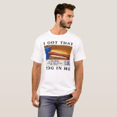I Got That Dog In Me, Funny Hot Dog Combo T-shirt (Voorkant volledig)
