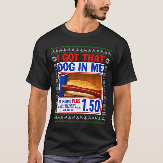 I Got That Dog In Me Funny Hotdog Ugly Christmas S T-shirt (Voorkant)