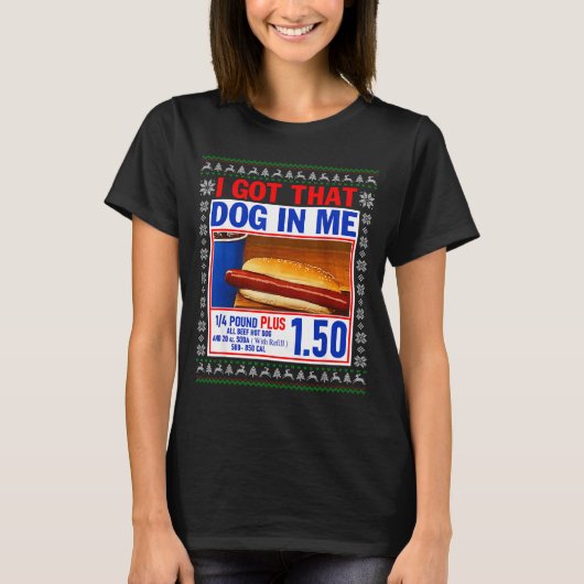 I Got That Dog In Me Funny Hotdog Ugly Christmas S T-shirt (Voorkant)