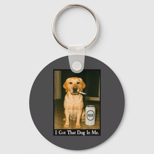 I Got That Dog In Me Funny Retriever Smoking Beer Sleutelhanger (Voorkant)