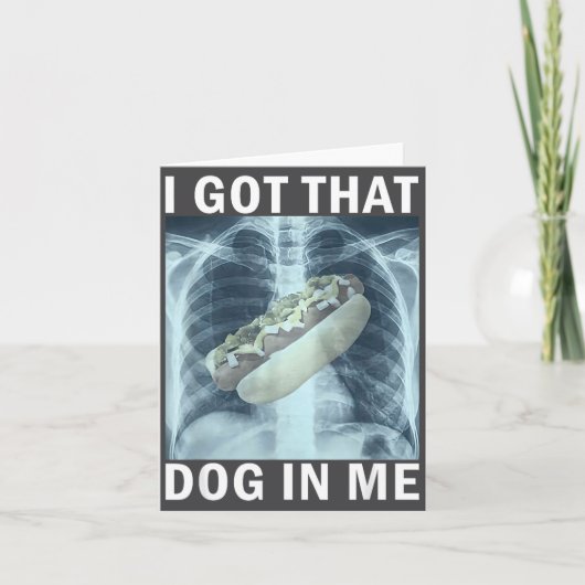 I Got That Dog In Me Hot Dog X-ray Meme  Kaart (Voorkant)