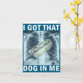 I Got That Dog In Me Hot Dog X-ray Meme  Kaart (Gele Bloem)