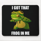 I Got That Frog In Me Muismat (Voorkant)