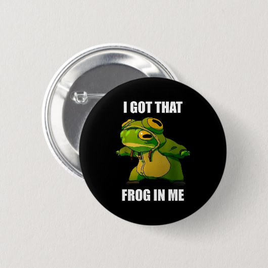 I Got That Frog In Me  Ronde Button 5,7 Cm (Voorkant /achterkant)