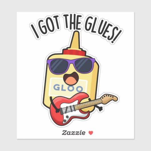 I Got The Glues Funny Blues Pun  Sticker (Vel)