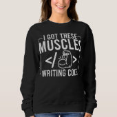 I Got These Muscles Writing Code  Computer Coder Trui (Voorkant)