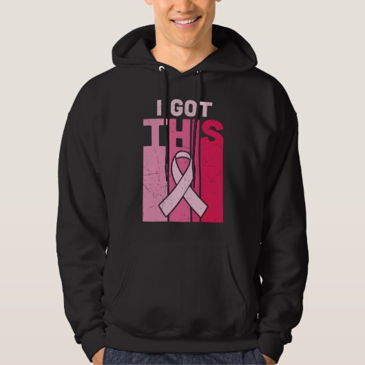 I Got This Breast Cancer Awareness Warrior Women Hoodie (Voorkant)