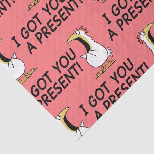 I GOT YOU A PRESENT! shouty chicken Tissuepapier (Detail)