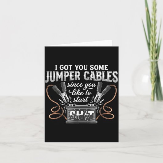 I Got You Some Jumper Cables Since You Like Funny Kaart (Voorkant)
