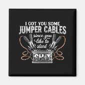 I Got You Some Jumper Cables Since You Like Funny  Magneet (Voorkant)