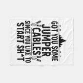 I Got You Some Jumper Cables Since You Like To Sta Fleece Deken (Voorkant (Horizontaal))