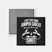 I Got You Some Jumper Cables Since You Like To Sta Magneet (Voorkant / Achterkant)