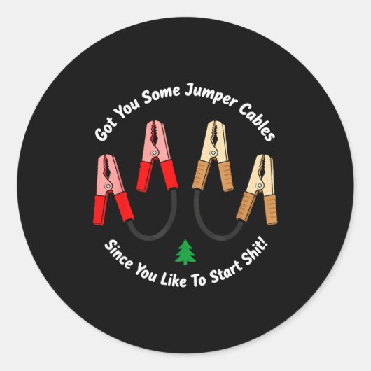 I Got You Some Jumper Cables Since You Like To Sta Ronde Sticker (Voorkant)