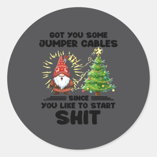 I Got You Some Jumper Cables Since You Like To Sta Ronde Sticker (Voorkant)