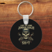 I Got You Some Jumper Cables Since You Like To Sta Sleutelhanger (Voorkant)