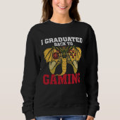 I Graduated Back To Gaming Now Video Games Trui (Voorkant)