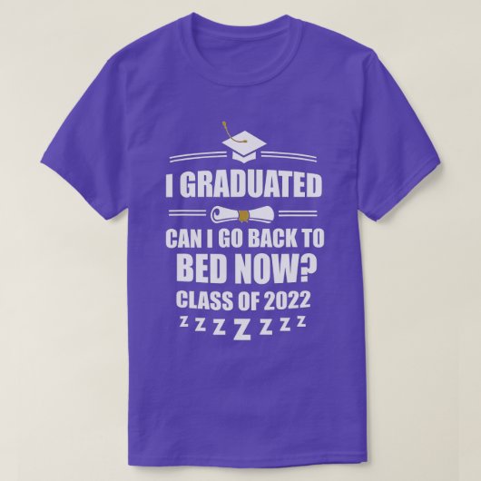 I Graduated Can I Go Back To Bed Class of 2022 Gra T-shirt (Design voorkant)