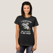 I Graduated Can I Go Back To Bed Now  Koaola Drows T-shirt (Voorkant volledig)