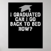 I Graduated Can I Go Back To Bed Now? Poster (Voorkant)