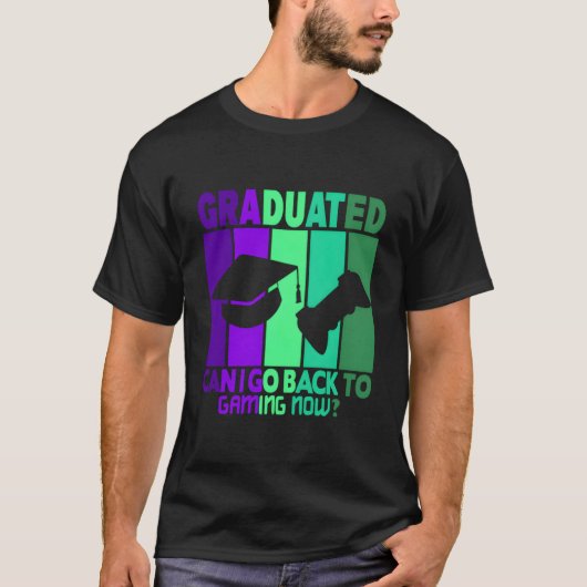 I Graduated Can I Go Back To Gaming Now T-shirt (Voorkant)
