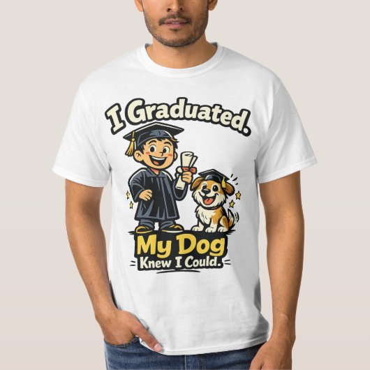 I Graduated My Dog Knew I Could Funny Shirt (Voorkant)