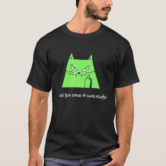 I had fun once it was awful cat meme t-shirt (Voorkant)