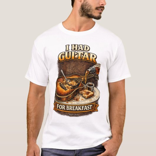 I had Guitar for Breakfast T-Shirt (Voorkant)