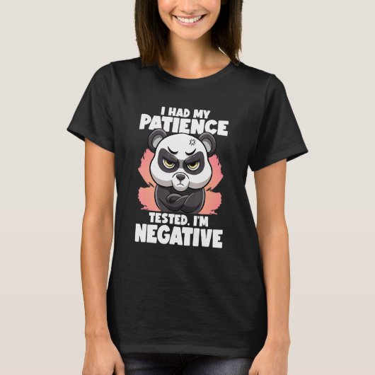 I Had My Patience Tested I'm Negative Panda Fluent T-shirt (Voorkant)