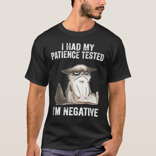 I Had My Patience Tested I'm Negatives Cat Sarcas T-shirt (Voorkant)