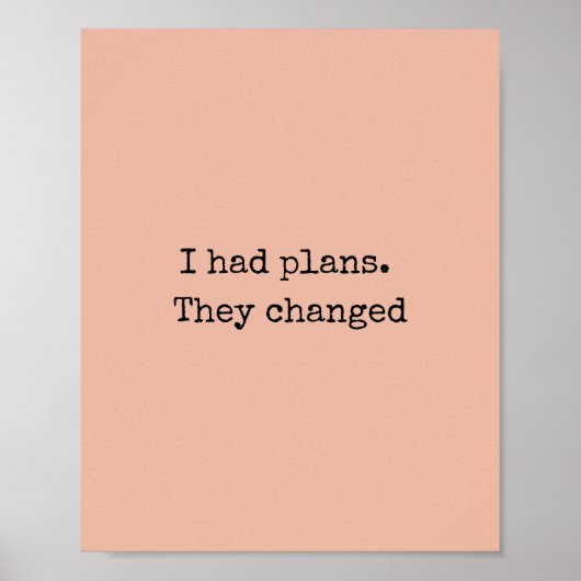 I had Plans Quote Print – Minimalist Art (Voorkant)