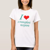 I * hart * a Transplant Recipient t-shirt (Voorkant)