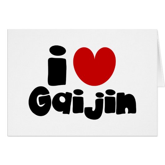 i hart Gaijin Wenskaart (Voorkant Horizontaal)