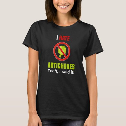 I Hate Artichokes  Don't Like Artichokes Anti Arti T-shirt (Voorkant)