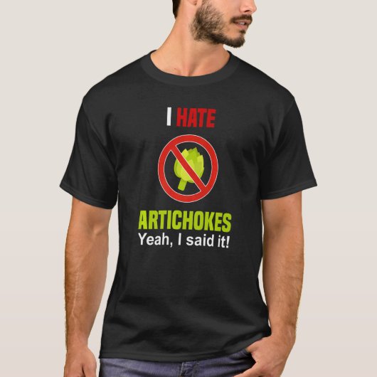 I Hate Artichokes  Don't Like Artichokes Anti Arti T-shirt (Voorkant)
