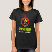 I Hate Asparagus  Don't Like Asparagus Anti Aspara T-shirt (Voorkant)