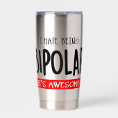 I hate being bipolar geïsoleerde drinkbeker (Voorkant)