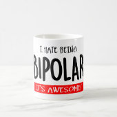 I hate being bipolar koffiemok (Center)