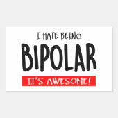I hate being bipolar rechthoekige sticker (Voorkant)