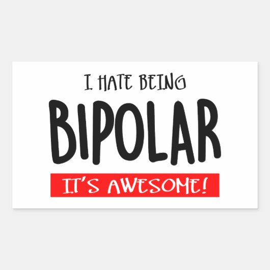I hate being bipolar rechthoekige sticker (Voorkant)