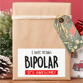 I hate being bipolar rechthoekige sticker