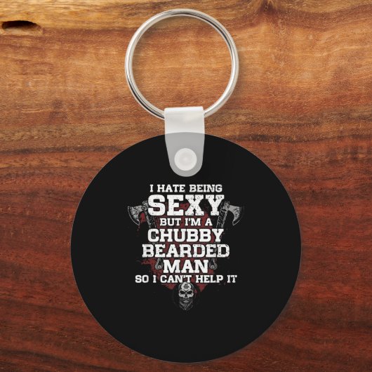 I Hate Being Y But I'm A Chubby Bearded Man Sleutelhanger (Voorkant)