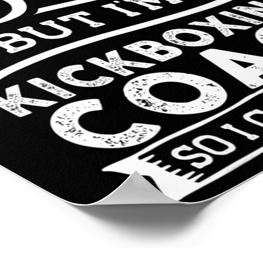 I Hate Being Y But I'm A Kickboxing Coach Poster (Hoek)