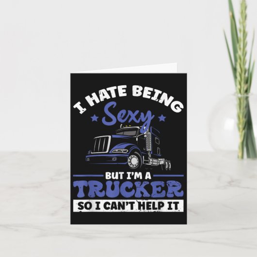 I Hate Being Y But I'm A Trucker So I Can't Hel _  Kaart (Voorkant)